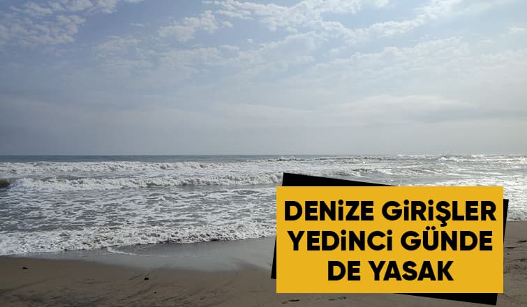 Sakarya'da denize girişlere bugün de yasak