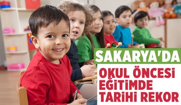 Sakarya'da Okul Öncesi Eğitim Yüzde 99'a Ulaştı