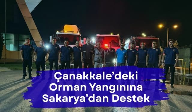 Sakarya’dan Çanakkale’deki Orman Yangınına İtfaiye Desteği