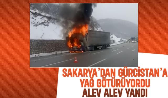 Sakarya'dan yola çıkan motor yağı yüklü tır alev alev yandı