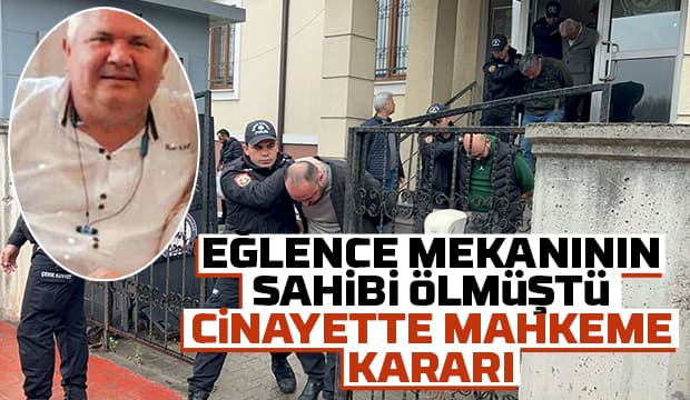 Eğlence mekanının öldüğü cinayette yeni gelişme