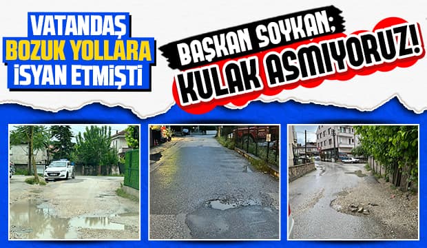 Bozuk yol tepkisine başkandan kulak asmıyoruz yanıtı