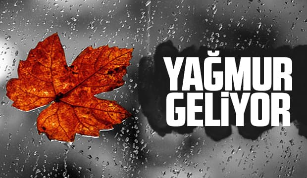 Yağmur geliyor, günlerce sürecek