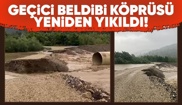 Beldibindeki geçici köprü yıkıldı