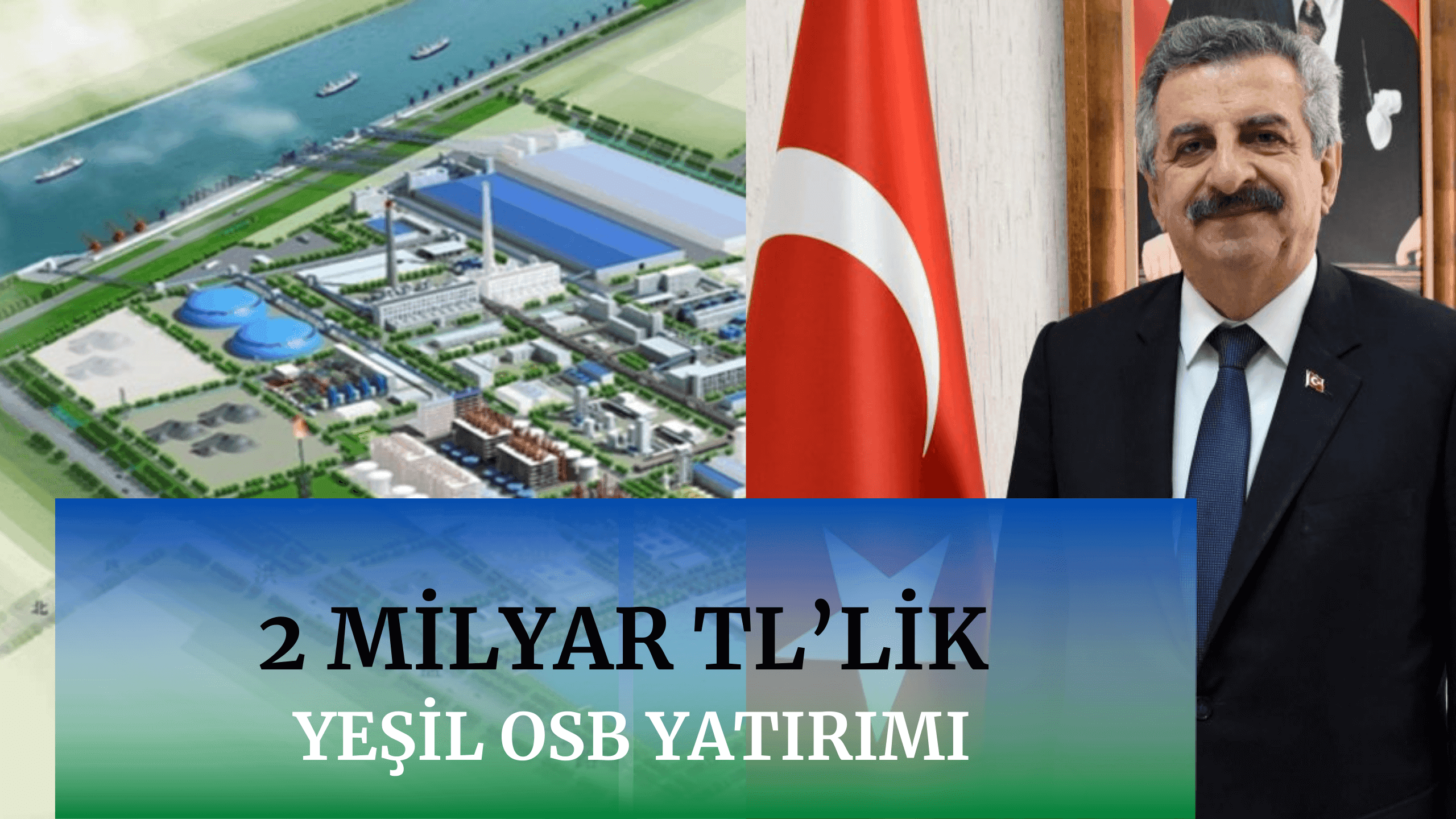 Sakarya’ya 2 Milyar TL’lik Yeşil OSB Yatırım