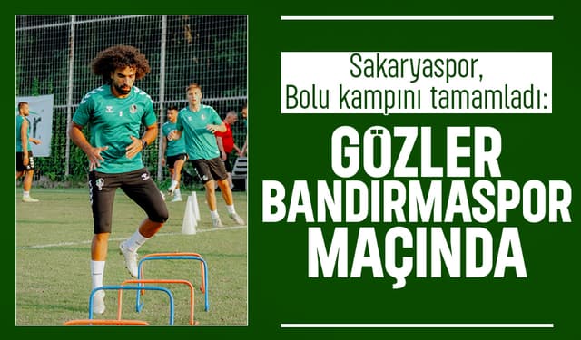 Sakaryaspor, Bolu kampını tamamladı
