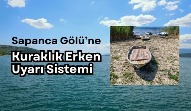  Sapanca Gölü’ne Kuraklık Erken Uyarı Sistemi Geliyor