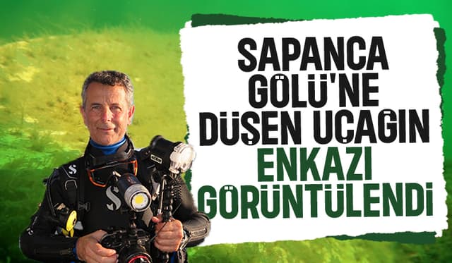 Sapanca Gölü'ne düşen uçağın enkazını görüntüledi