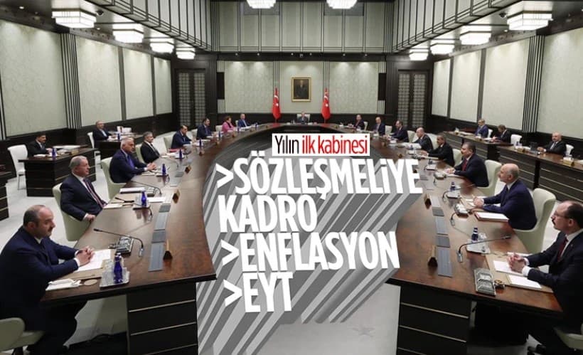2023 yılının ilk kabine toplantısı bugün yapılacak
