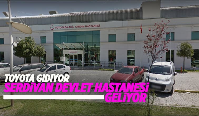 Serdivan’a Yeni Hastane Geliyor