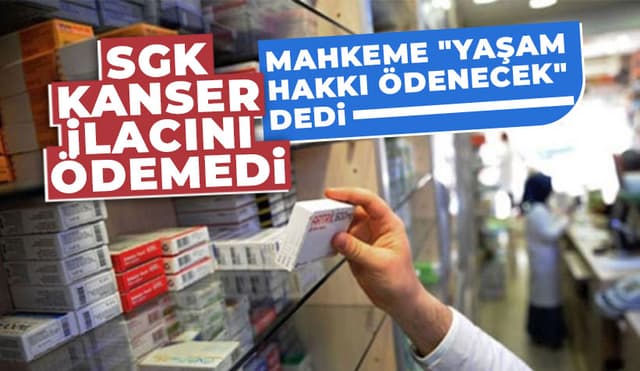 SGK'nın Ödemediği Kanser İlacı İçin Önemli Karar