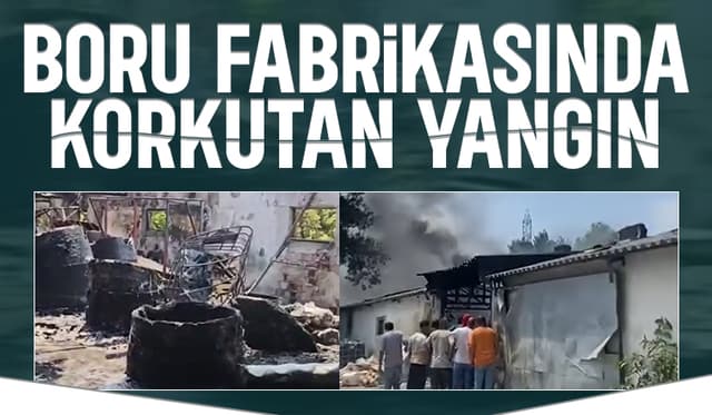 Karapürçek’te Boru Fabrikasında Alevler Yükseldi