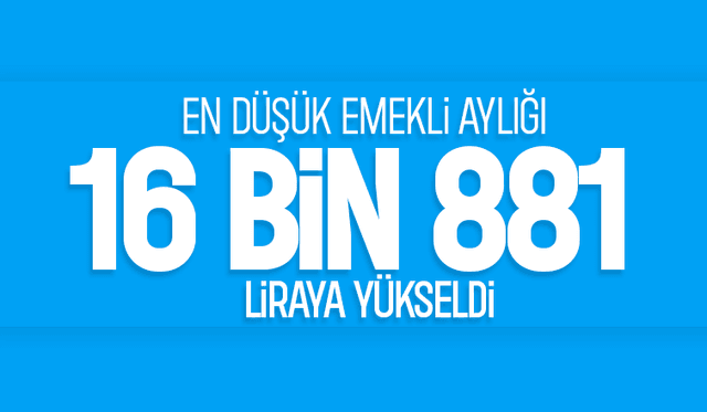 Emekliye Müjde: En Düşük Aylık 16 Bin 881 Lira Oldu