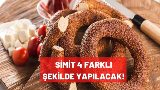 Artık Simit 4 Farklı Tipte Olacak!