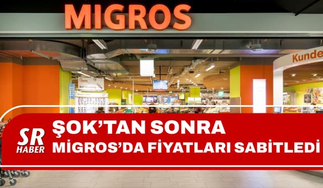 Şok'tan Sonra Migros'da Fiyatları Sabitledi!