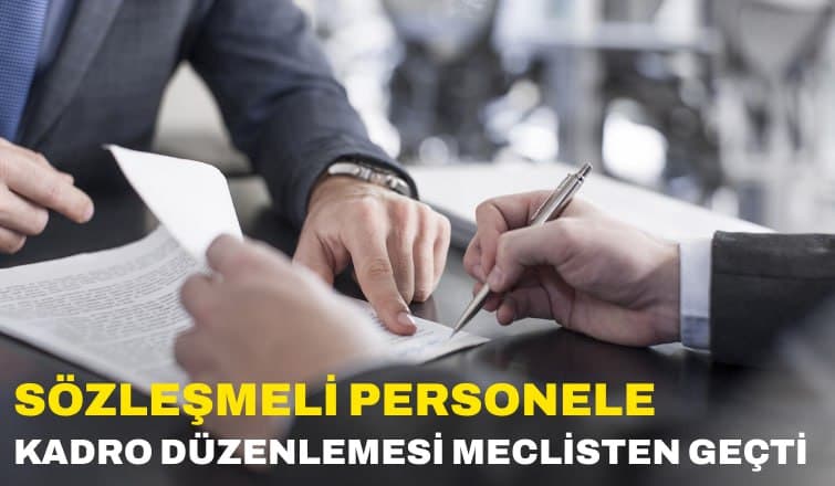 Sözleşmeli Personele Kadro Düzenlemesi Meclisten Geçti