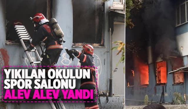 Yıkılan Okulun Metruk Spor Salonu Alev Alev yandı