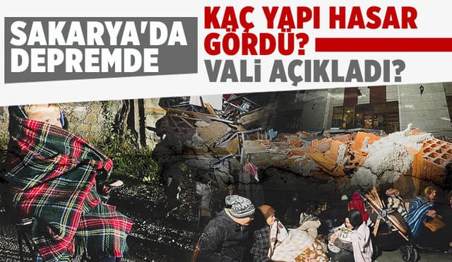 Sakarya’da Depremde Hasar Gören Bina Sayısı Açıklandı