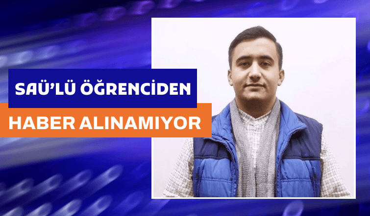 SAÜ'LÜ ÖĞRENCİDEN HABER ALINAMIYOR