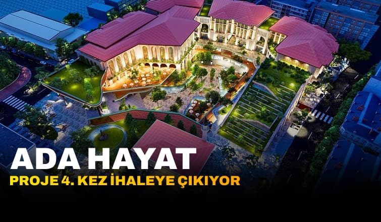 Ada Hayat Projesi 4. kez İhaleye Çıkıyor