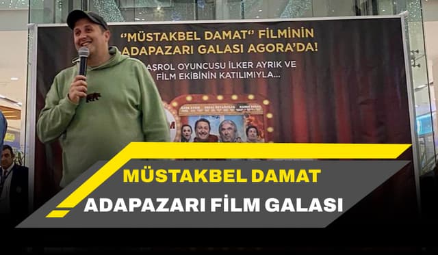 Müstakbel Damat Filmi Adapazarı Film Galası 