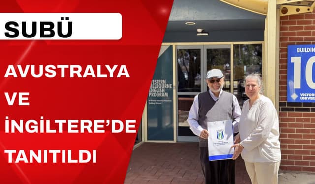 SUBÜ Avustralya ve İngiltere’de Tanıtıldı