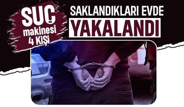 Dört Kişilik Suç Makinesi Yakalandı
