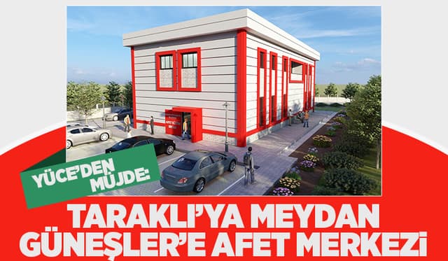 Taraklı'ya Meydan, Güneşler'e Afet Merkezi
