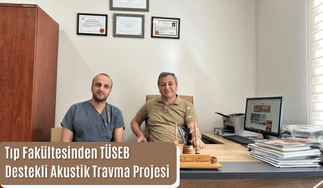 Tıp Fakültesinden TÜSEB Destekli Akustik Travma Projesi