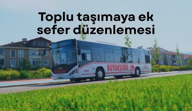 Büyükşehir’den toplu taşımaya ek sefer düzenlemesi