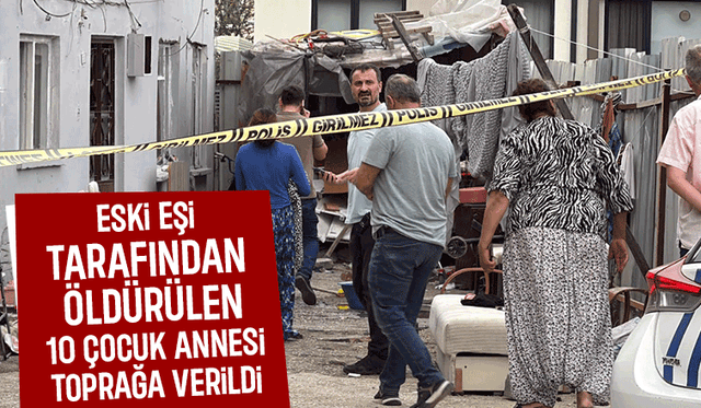Eski eş tarafından öldürülen kadın toprağa verildi