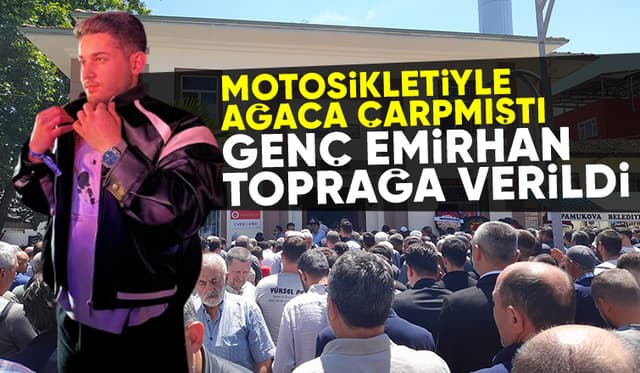 Motosiklet kazasında ölen Emirhan'a acı veda