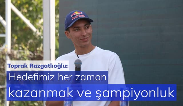 Toprak Razgatlıoğlu: "Hedefimiz her zaman kazanmak ve şampiyonluk elde etmek" 