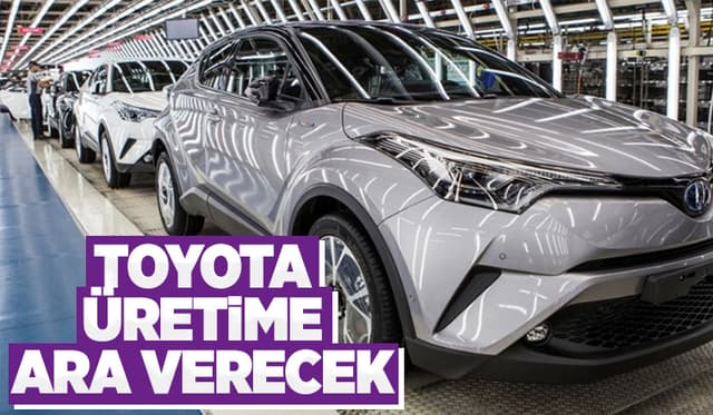 Toyota üretime ara veriyor