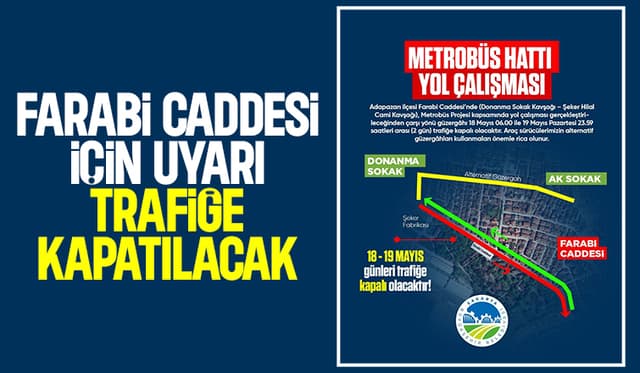 Farabi Caddesi için uyarı trafiğe kapatılacak