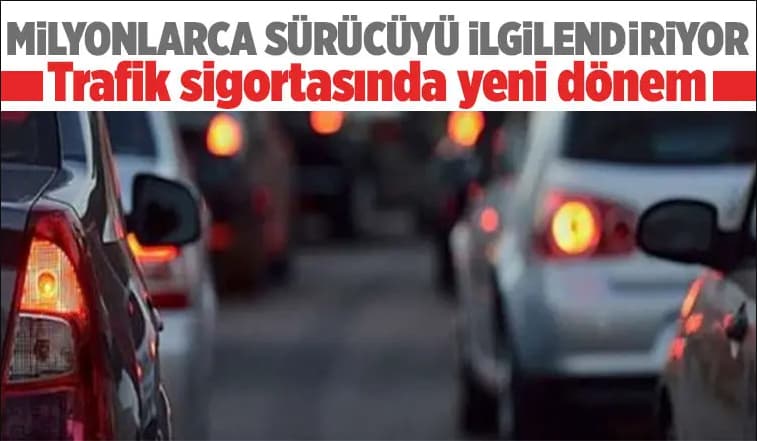 Trafik sigortasında yeni dönem