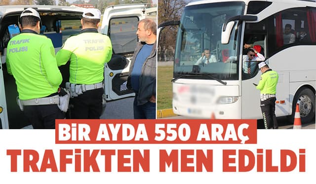  Sakarya’da bir ayda 550 araç trafikten men edildi