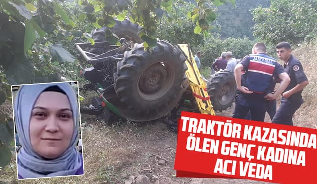 Traktör kazasında ölmüştü, toprağa verildi