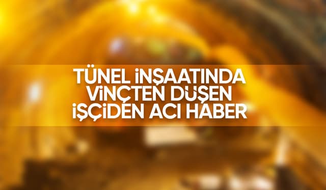 Tünel inşaatındaki kazada ölüm haberi geldi