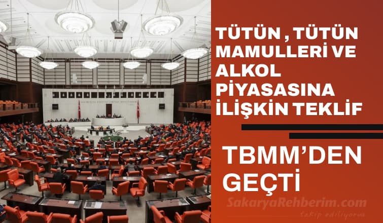 Tütün, Tütün Mamulleri ve Alkol Piyasasına İlişkin Teklif TBMM Genel Kurulunda Kabul edildi