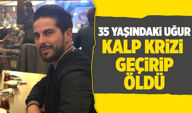 35 yaşındaki kahveci kalp krizi geçirip öldü