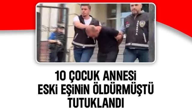 Eski eşini silahla vurarak öldüren koca tutuklandı