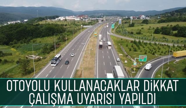 Hendek–Akyazı Arası Otoyolda Çalışma Var: Sürücüler Dikkat!