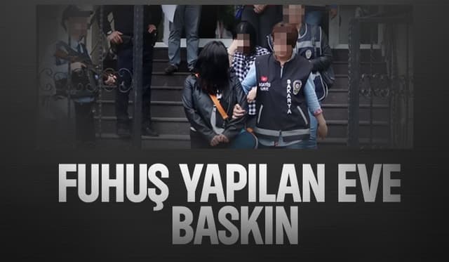 Serdivan’da Düzenlenen Fuhuş Operasyonu