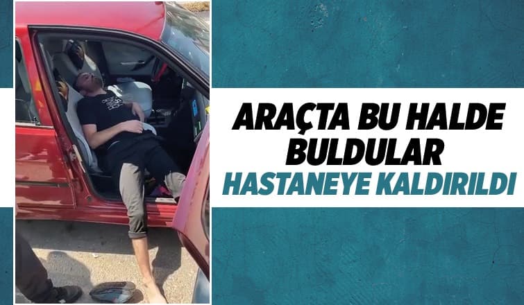 Araçta baygınlık geçiren kişi kurtarıldı