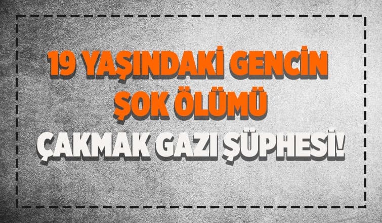 19 yaşındaki genç ne yazık ki kurtarılamadı
