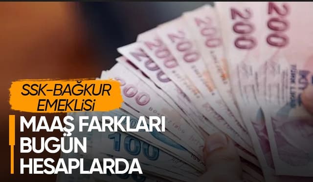SSK ve Bağ-Kur emeklilerinin fark ödemeleri başlıyor