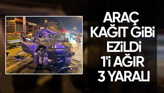 Zincirleme kazaya karışan araç kağıt gibi ezildi: 1’i ağır 3 yaralı