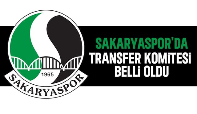 Sakaryaspor yönetimi transfer komitesini açıkladı