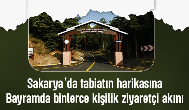 Sakarya İl Ormanı Tabiat Parkı'na ziyaretçi akını